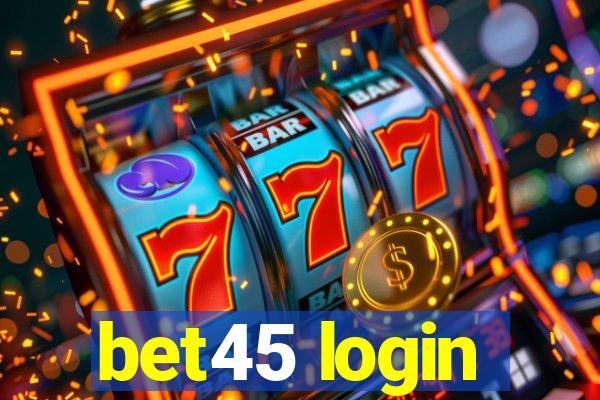 bet45 login